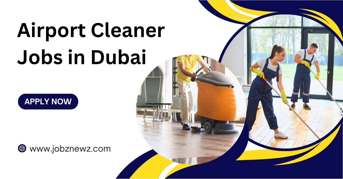 Airport Cleaner Jobs in Dubai