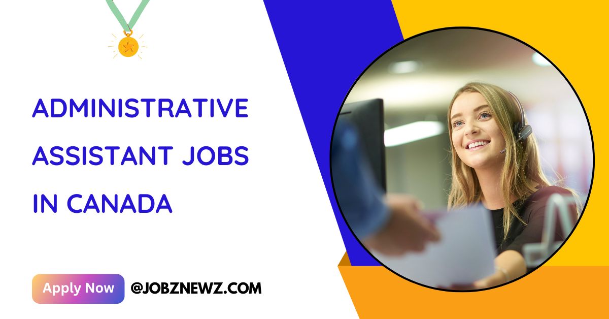 Administrative Assistant Jobs in Canada