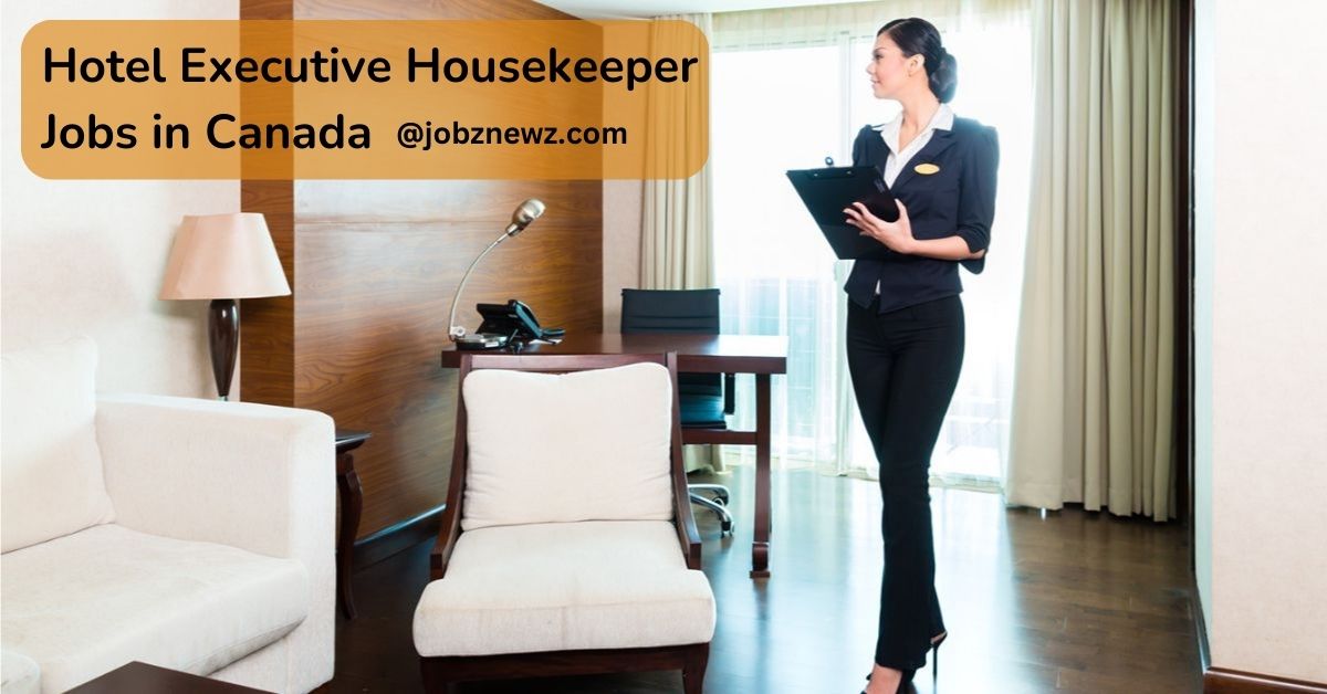 Hotel Executive Housekeeper Jobs in Canada