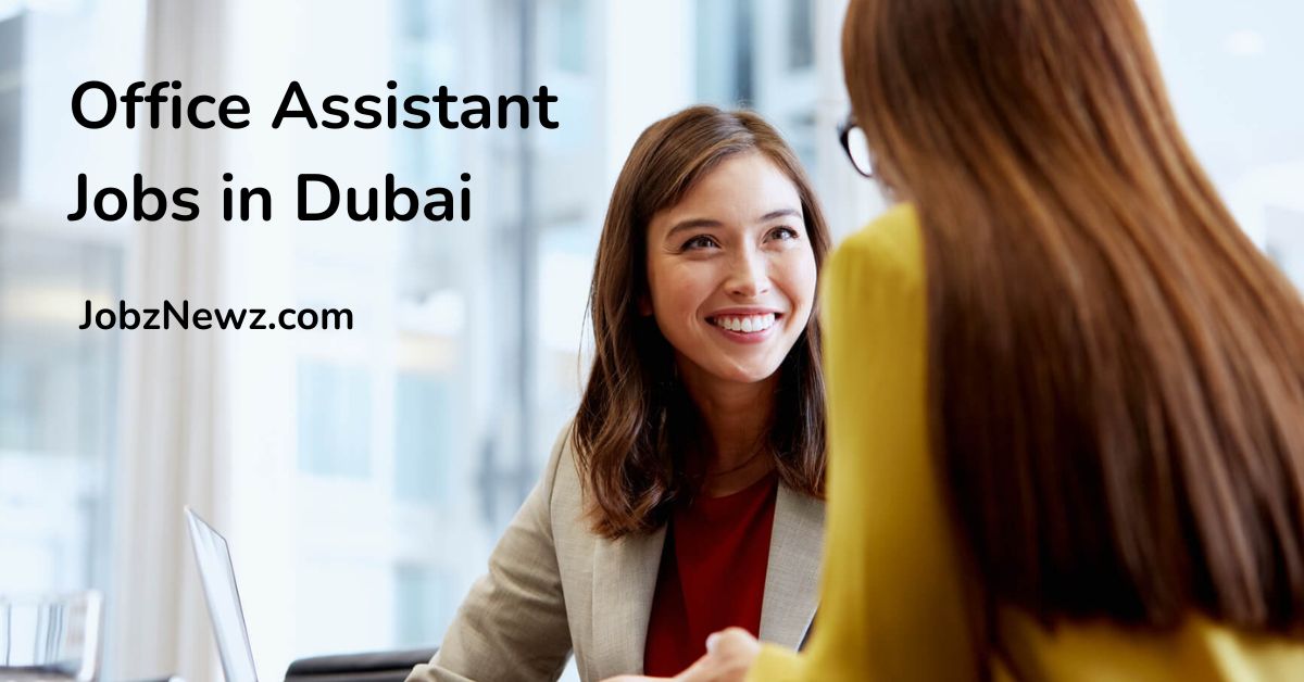 Office Assistant Jobs in Dubai