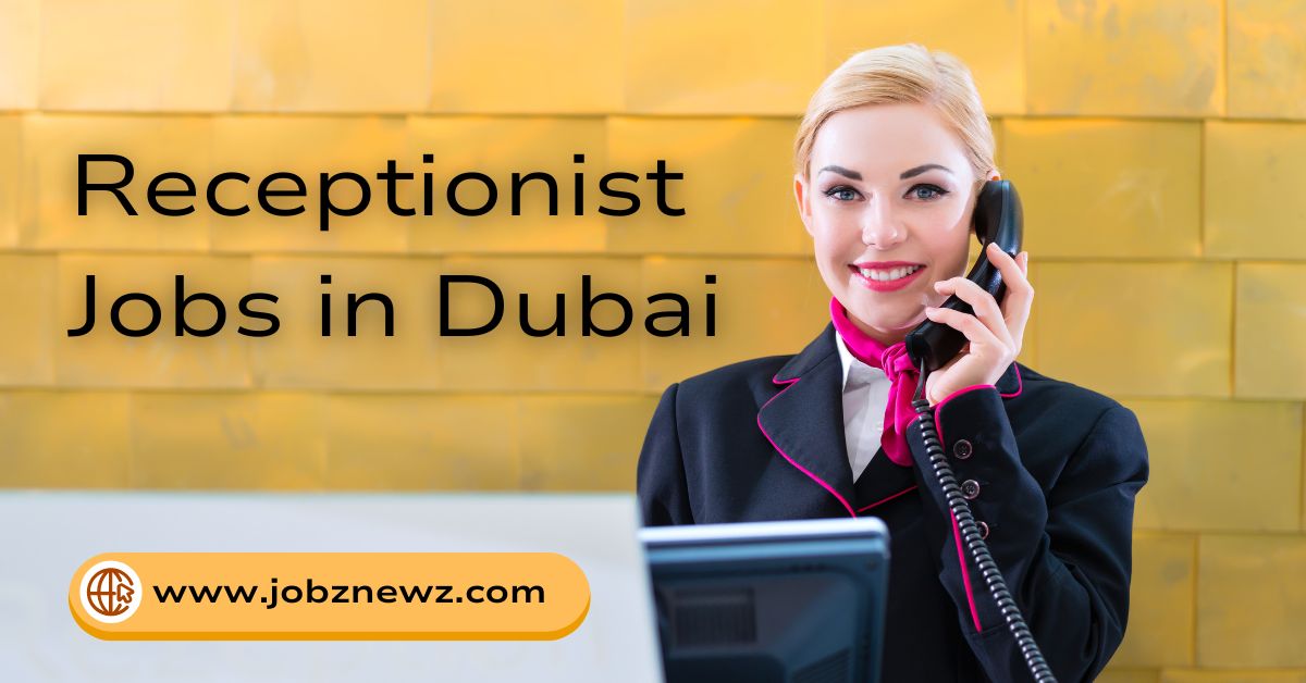Receptionist Jobs in Dubai