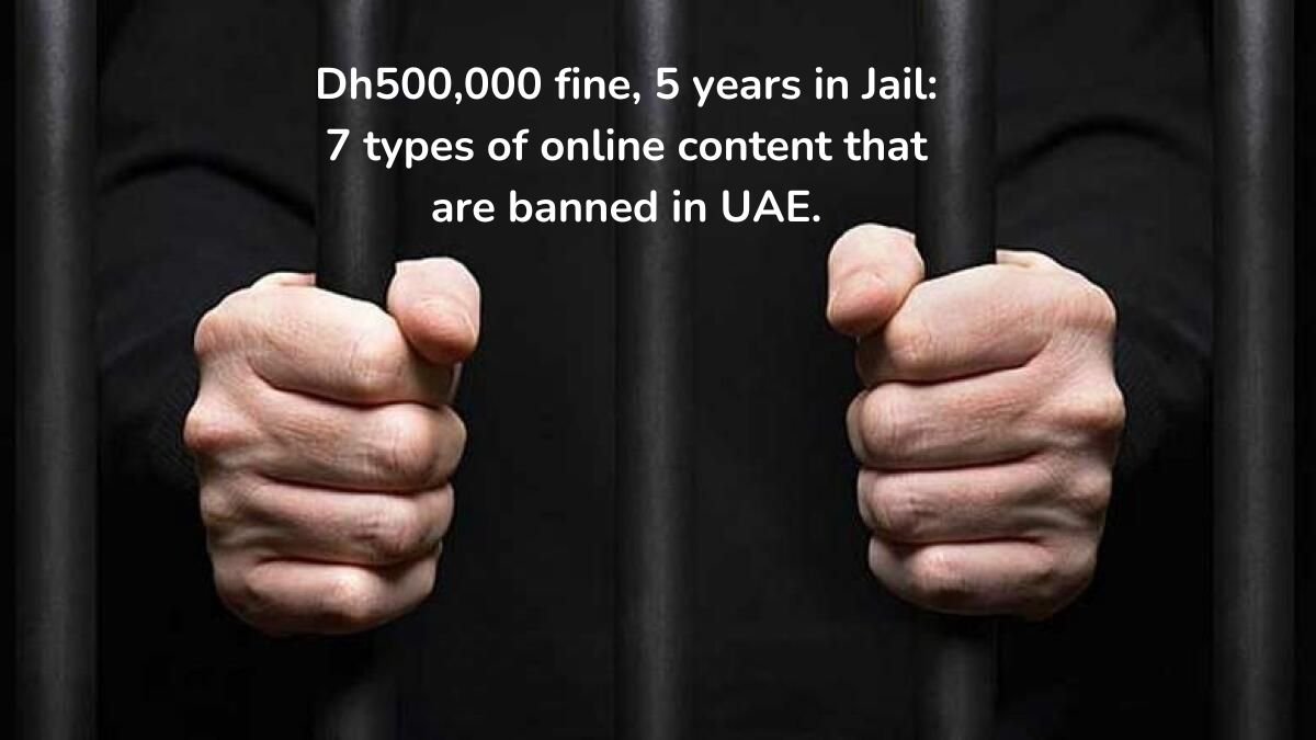 Dh500,000 fine, 5 years in Jail 7 types of online content that are banned in UAE.