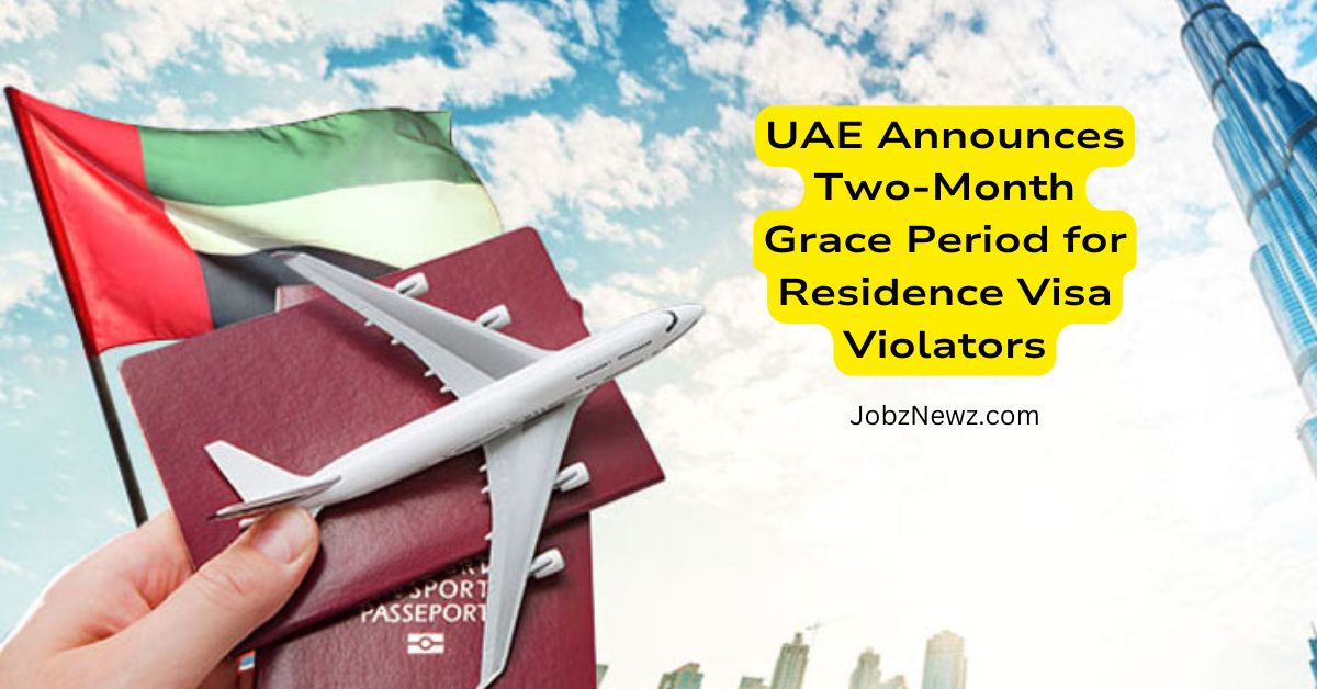 UAE Announces Two-Month Grace Period for Residence Visa Violators