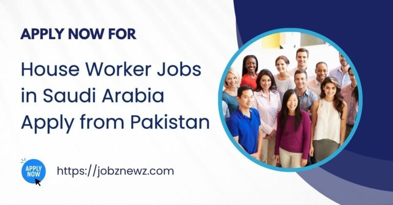 House Worker Jobs in Saudi Arabia – Apply for Riyadh Vacancies