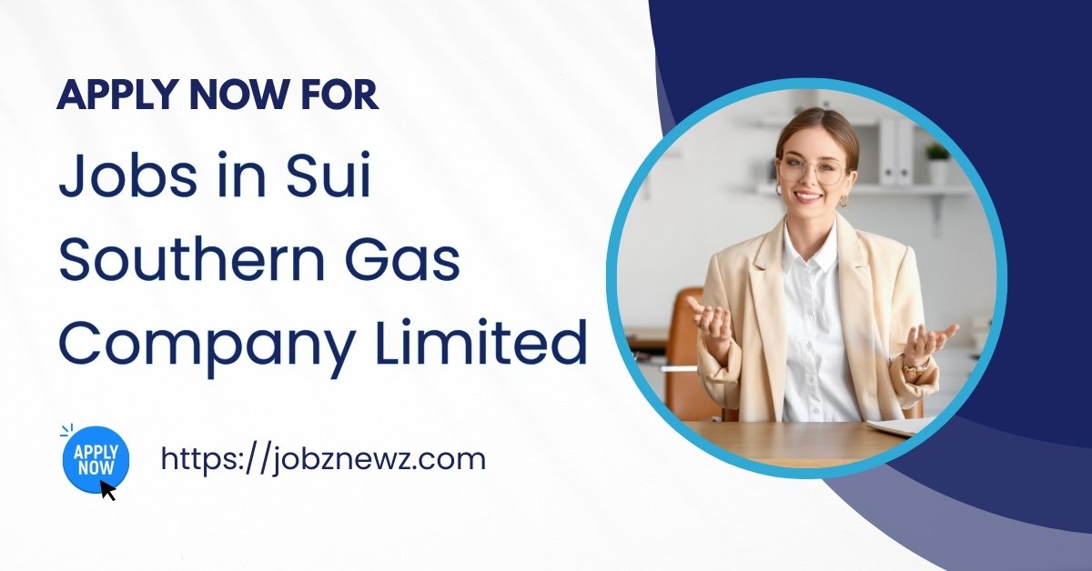Jobs Announced in Sui Southern Gas Company Limited | Apply Now