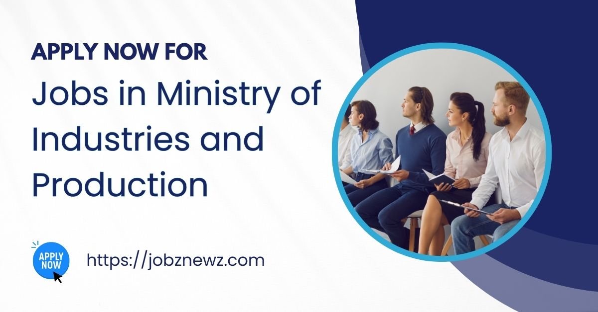 Jobs in Ministry of Industries and Production