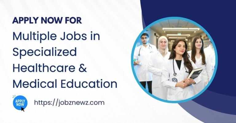 Jobs in Specialized Healthcare & Medical Education 2025