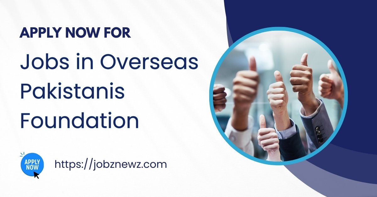 Overseas Pakistanis Foundation Jobs 2025 | Software Developer & Assistant Director Vacancies